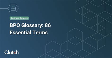 Business Process Outsourcing (BPO) Glossary: 86 Essential Terms.
